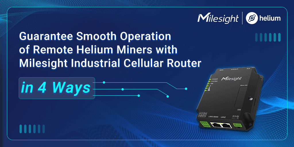 Milesight Router for Helium Miner