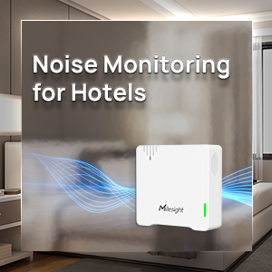Reduce Guest Complaints By Noise Monitoring For Hotels With Milesight Sound Level Sensor