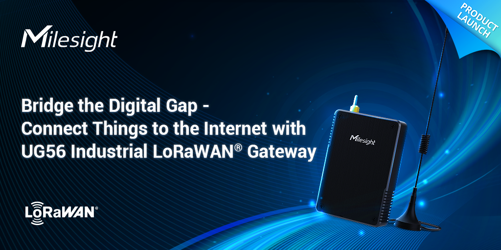 connecting things to the internet with ug56 industrial lorawan® gateway