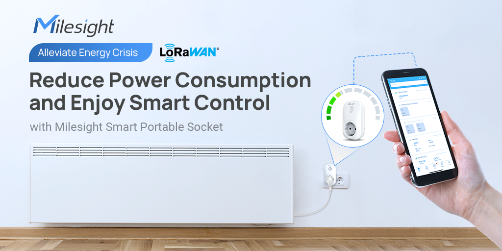 Alleviate Energy Crisis: Reduce Power Consumption and Enjoy Smart Control with Milesight Smart Portable Socket